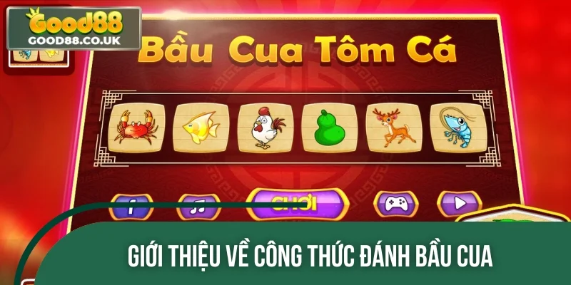 Thông tin cần biết về công thức đánh bầu cua
