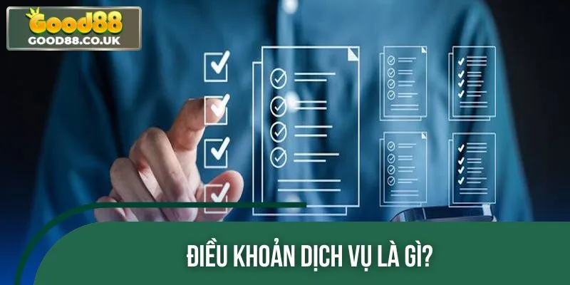 Điều khoản dịch vụ là các nguyên tắc quan trọng mà ai cũng cần biết