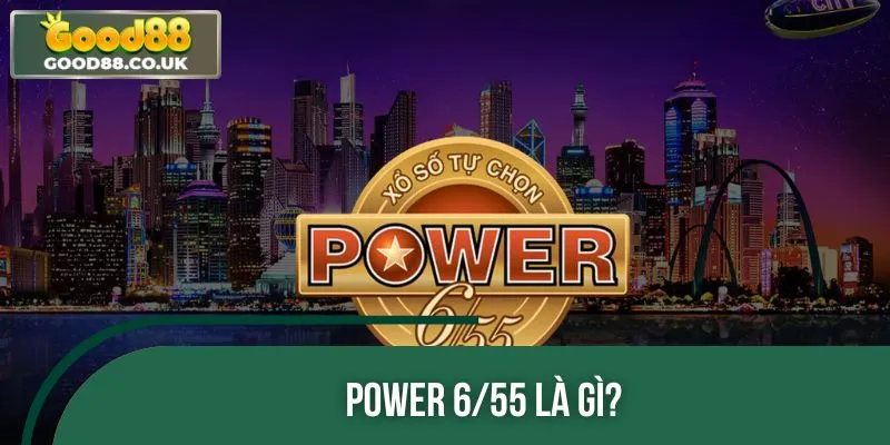 Sơ lược về Power 6/55