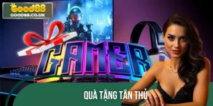 Nhận Quà Tặng Tân Thủ GOOD88 – Bước Đầu Cá Cược An Toàn