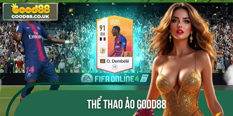 Thể Thao Ảo GOOD88 - Kiếm Tiền Nhanh, Bất Chấp Thời Gian