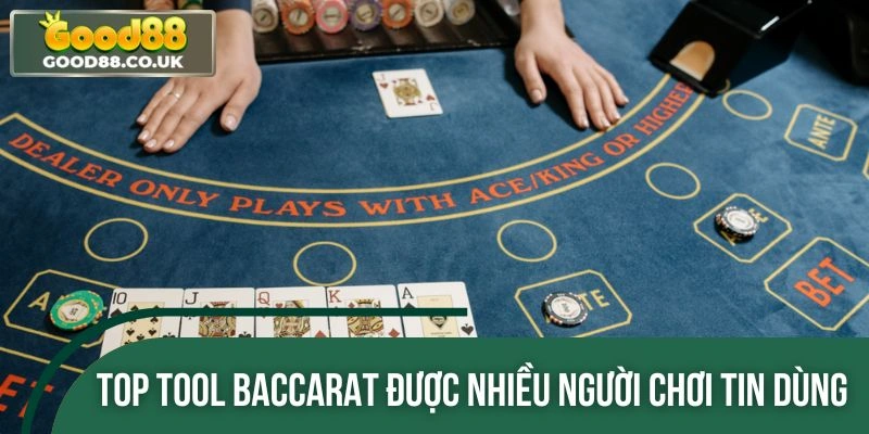 Tổng hợp các tool Baccarat hiệu quả cao