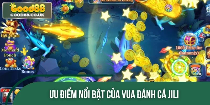 Ưu điểm nổi bật của Vua Đánh Cá JILI